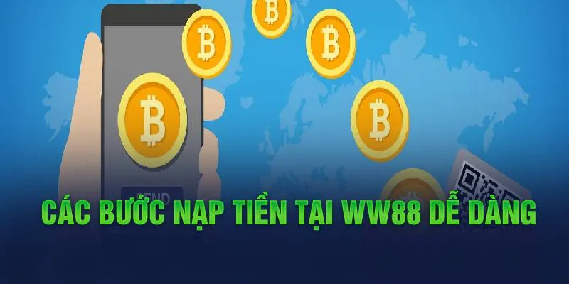 Các bước nạp tiền tại WW88 dễ dàng